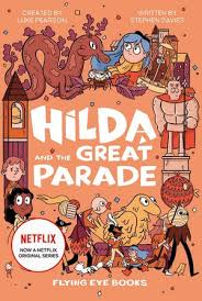 But sophie discovers that in the desert there are djinns, snakes and ruthless bandits. Hilda And The Great Parade Tv Tie In 2 Hilda Fiction By Stephen Davies 9781912497799 Booktopia