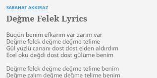 By using our website and our services, you agree to our use of cookies. Degme Felek Lyrics By Sabahat Akkiraz Bugun Benim Efkarim Var