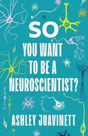 So You Want To Be A Neuroscientist? | Columbia University Press