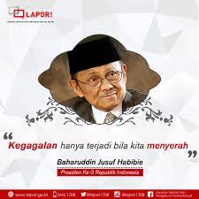 Beliau adalah presiden ketiga ri yang dikenal cerdas dan kerap jadi teladan anak muda negeri. Lapor 1708 Pa Twitter Selamat Pagi Rekan Rekan Lapor Mari Kita Simak Kata Kata Dari B J Habibie Jangan Lupa Semangat Menjalani Hari Ini Quote Of The Day Https T Co Ccvotjpwff