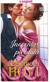Volumul al patrulea al seriei rebelii din st. InocenÈÄ PierdutÄ Elizabeth Hoyt ColecÅ£ia CÄrÅ£i Romantice August 2019 Carti Online Elizabeth Book Lovers