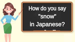 It doesn't snow much here. How Do You Say Snow In Japanese How To Say Snow In Japanese Youtube