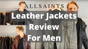 All Saints Leather Jackets Review For Men Best Men S Leather Jackets Youtube