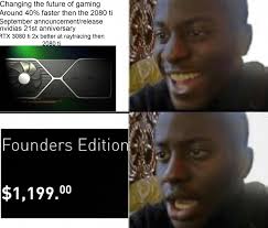 Log in or sign up to leave a comment log in sign up. Scuffed Rtx 3080 Ti Meme Pcmasterrace