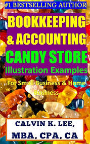 This person would be responsible for your business's accounting only and be a contractor or. Amazon Com Bookkeeping Accounting Candy Store Illustration Examples For Small Business Home Business Bookkeeping Accounting Quickbooks Simply Accounting Sage Accpac Ebook Lee Calvin K Kindle Store