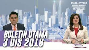 Buletin utama kini live di youtube. Buletin Utama 2018 Isnin 3 Disember Youtube