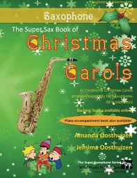 The Super Sax Book Of Christmas Carols 40 Traditional