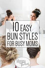 10 Different Ways To Style A Mom Bun Mommy Thrives Busy Mom Hairstyles Hair Bun Tutorial Mom Hairstyles