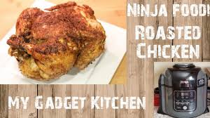 How To Roasted Whole Chicken In The Ninja Foodi 8qt Air Fryer Chicken My Whole Roast Chicken Recipe Whole Roasted Chicken Electric Pressure Cooker Recipes