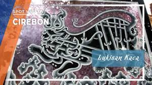 Maybe you would like to learn more about one of these? Lukisan Kaca Khas Kota Cirebon Jawa Barat