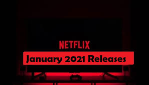 Each month, netflix adds new movies and tv shows to its library. Netflix January 2021 Releases Movies And Shows Releasing This Month