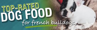 Best Dog Food For A French Bulldog Puppies Adults