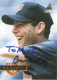 Happy Birthday David McCartyR.I.P. m 3ፋንን፡!1 TO MIKE, от цеооиисДиттй  ELEGIRIC Disrond PINNACLE Т.М DAVID TWINS 5 tepPS CIA David McCarty Cassic  BEST 8 29 To MIKE, DAVID MCCARTY VISALIA OAKS 1B