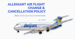 Allegiant Air Flight Change And Cancellation Policy Allegiant Air Allegiant Flights Flight Ticket