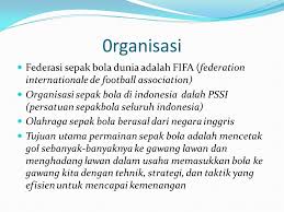Organisasi sepak bola tingkat dunia disebut. Sepak Bola Ppt Download