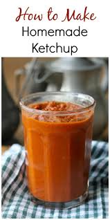 Homemade Ketchup Ketchup Catsup How To Make Ketchup Homemade Ketchup Ketchup