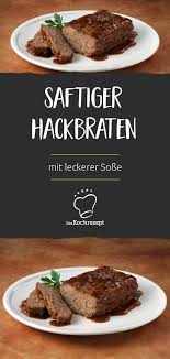 Saftiger Hackbraten Rezept Hackbraten Lecker Hackbraten Rezept