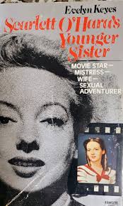 SCARLETT O'HARA'S YOUNGER SISTER-Movie Memoir-EVELYN KEYES-VG RARE 1st  EDITION!