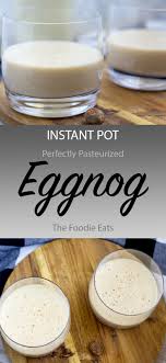 Instant Pot Eggnog Perfectly Pasteurized Recipe Easy Instant Pot Recipes Eggnog Recipe Pot Recipes Easy