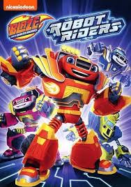 Blaze And The Monster Machines Robot Riders Blaze The Monster Machine Blazed Dvd