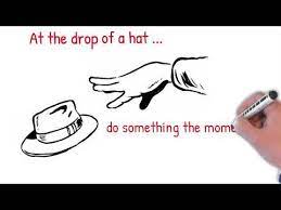 Idioms At The Drop Of A Hat Youtube