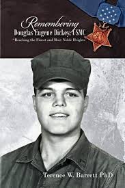Book Review Remembering Douglas Eugene Dickey, USMC Terrence W. Barrett,  Phd