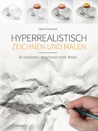 Haupt Verlag Hyperrealistisch Zeichnen Und Malen Professionelle Kunstlermaterialien Und Kunstlerbedarf Boesner Com