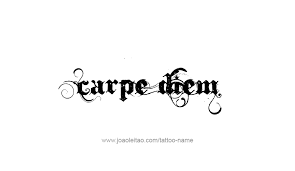 Carpe diem tattoos have acquired quite a bit of popularity over time. Carpe Diem Tattoo Phrase Designs Page 3 Of 5 Tattoos With Names