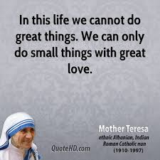 Mother Teresa Quotes About Life. QuotesGram via Relatably.com