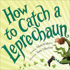 How to catch a leprechaun: How To Catch A Leprechaun Wallace Adam Elkerton Andy Amazon De Bucher