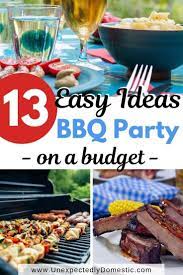 Summer Entertaining 13 Cheap Bbq Ideas For Hosting An Awesome Cookout On A Budget Bbq Food For A Crowd Cheap Bbq Barbecue Party Food