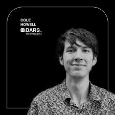 Meet the Hi-DARS Team Cole Howell! Cole Howell, a resident Texan from  Plano, joined Hi-DARS in Fall 2022. He contributed to a variety of research  and teaching activities at Hi-DARS, including developing