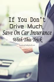 Many insurance companies will ask for your average miles driven per year. If You Don T Drive Much Save On Car Insurance