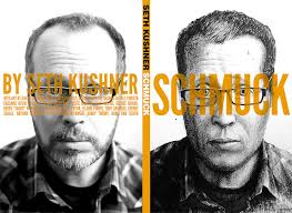 AN INDEPENDENT SCHMUCK, by Seth Kushner