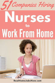 51 Companies With Work From Home Nursing Jobs In 2019 Nursing Jobs Nursing Programs Rn Job