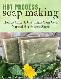 Take into account that i have not made my first batch yet but it seems susan has covered all bases for making soap. Ebook Hot Process Soap Making How To Make Customize Your Own Natural Soap Shop Healing Harvest Homestead