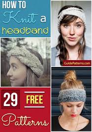 Our easy knit headband is a great project when you need a cute accessory fast. How To Knit A Headband 29 Free Patterns Guide Patterns
