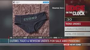 The supreme court extends in scrutiny of orders limiting the free exercise of religion to california and kentucky. Edge On The Clock Rona Undies Come With Cuomo Newsom Fauci S Names On Them Wccb Charlotte S Cw