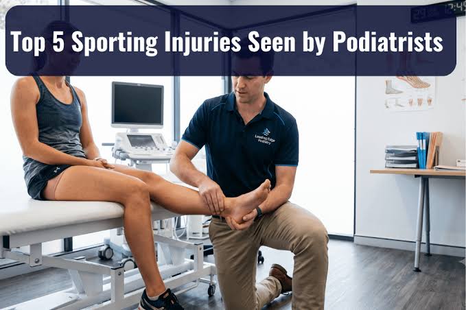 Top 5 Sporting Injuries Seen by Podiatrists - Leading Edge Podiatry