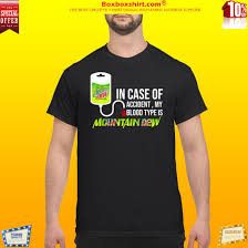 Pin On In Case Of Accident My Blood Type Is Mountain Dew Shirt