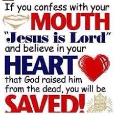 For with the heart one believes and is justified, and with the mouth one confesses and is saved. My Daily Bread Confess Mouth Lord Jesus Heart Believe Be Saved What Jah God Our Father Says You Need To Do After You Are Saved That If Thou Shalt Confess With Thy Mouth The Lord Jesus And Shalt Believe In Thine Heart That God Hath Raised Him From
