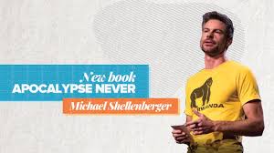 10 de marzo en librerías. Apocalypse Never Michael Shellenberger Youtube