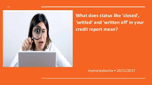 What does closed account mean on credit report. What Does Status Like Closed Settled And Written Off In Your C