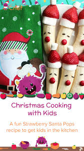 This link is to an external site that may or may not meet accessibility guidelines. Nomster Chef Christmas Cooking With Kids Strawberry Santa Pops Fun Food Recipes For Kids To Make For Healthy Eating