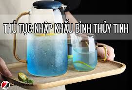 Thủ tục nhập khẩu bình thủy tinh 2024 II OZ quốc tế Việt Nam