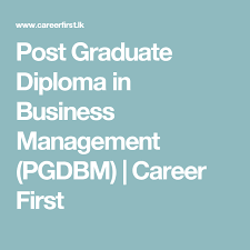 Post Graduate Diploma In Business Management Pgdbm Career First Human Resource Management Business Management Management Degree