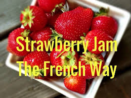 Strawberry Jam The French Way - Kate Battistelli