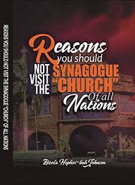 Synagogue church of all nations. Reasons You Should Not Visit The Synagogue Church Of All Nations Compendium Of Sad Experiences Kindle Edition By Johnson Bisola Hephzi Bah Religion Spirituality Kindle Ebooks Amazon Com