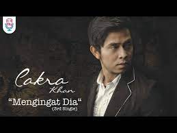 Cakra Khan Mengingat Dia Official Lyric Video Youtube