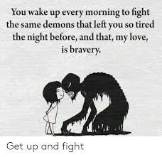 Via Awwmemes Com My Love Tired Quotes Fight